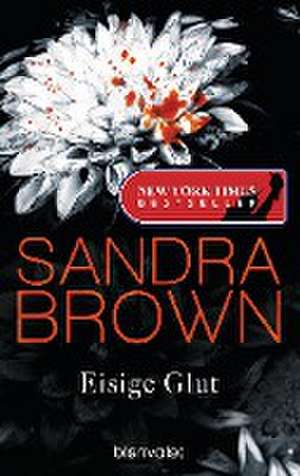 Eisige Glut de Sandra Brown