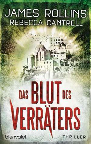 Das Blut des Verräters de James Rollins