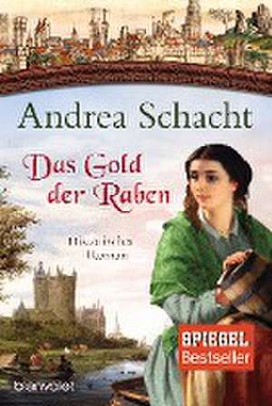 Das Gold der Raben de Andrea Schacht