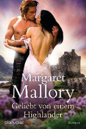 Geliebt von einem Highlander de Margaret Mallory