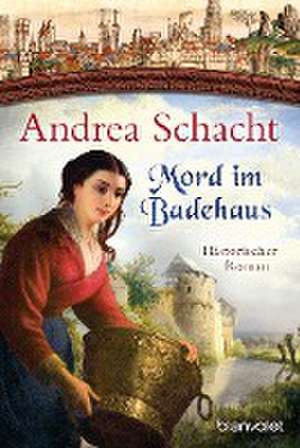 Mord im Badehaus de Andrea Schacht