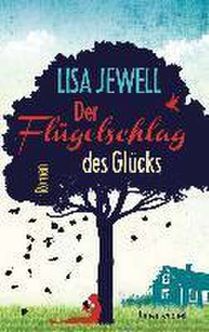 Der Flügelschlag des Glücks de Lisa Jewell