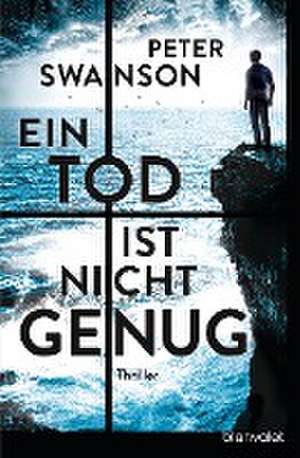 Ein Tod ist nicht genug de Peter Swanson