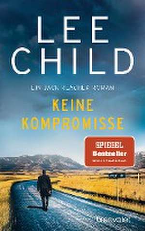 Keine Kompromisse de Lee Child