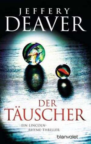 Der Täuscher de Jeffery Deaver