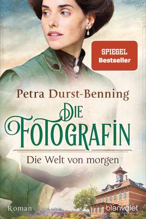 Die Fotografin - Die Welt von morgen de Petra Durst-Benning