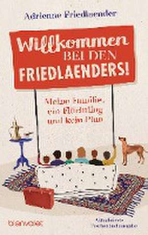 Willkommen bei den Friedlaenders! de Adrienne Friedlaender