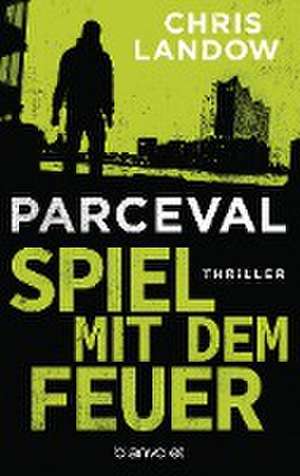 Parceval - Spiel mit dem Feuer de Chris Landow