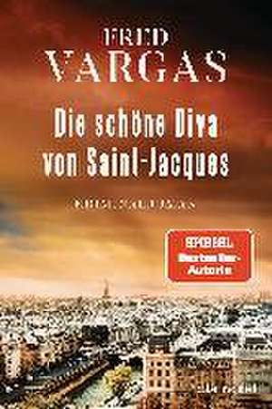 Die schöne Diva von Saint-Jacques de Fred Vargas