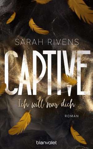 Captive - Ich will nur dich de Sarah Rivens