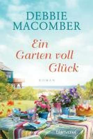 Ein Garten voll Glück de Debbie Macomber