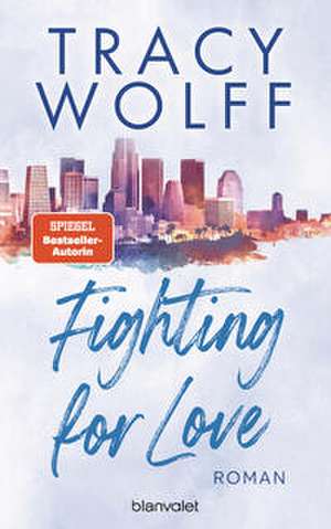 Fighting for Love de Tracy Wolff