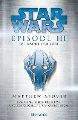 Star Wars(TM) - Episode III - Die Rache der Sith de Matthew Stover