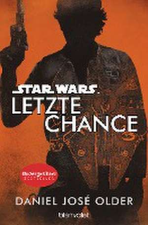 Star Wars(TM) - Letzte Chance de Daniel José Older