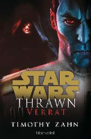 Star Wars(TM) Thrawn - Verrat de Timothy Zahn