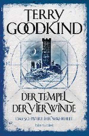 Der Tempel der vier Winde - Das Schwert der Wahrheit de Terry Goodkind