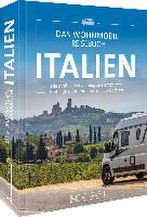 Das Wohnmobil Reisebuch Italien de Michael Moll