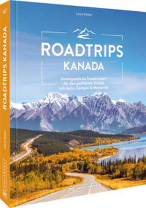 Roadtrips Kanada de Laura Kaiser