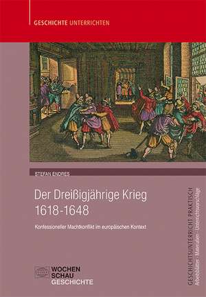 Der Dreißigjährige Krieg (1618-1648) de Stefan Endres