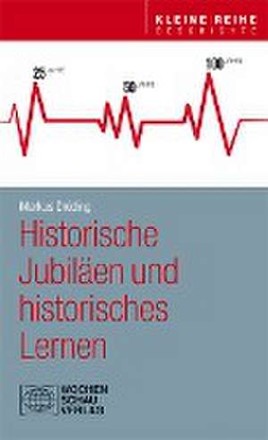 Historische Jubiläen und historisches Lernen de Markus Drüding