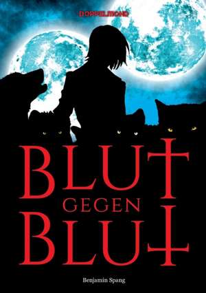 Blut Gegen Blut: Siebenjahriger Krieg Und Folgezeit Bis 1778 de Benjamin Spang