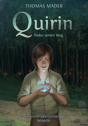 Quirin Findet Seinen Weg: Siebenjahriger Krieg Und Folgezeit Bis 1778 de Thomas Mader