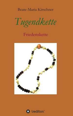 Tugendkette de Beate-Maria Kirschner