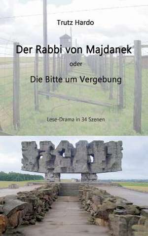 Der Rabbi Von Majdanek de Trutz Hardo