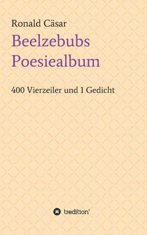 Beelzebubs Poesiealbum de Ronald Cäsar