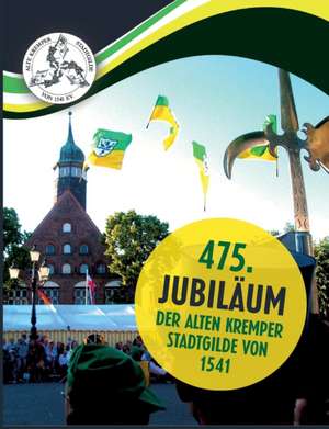 475. Jubiläum der Alten Kremper Stadtgilde von 1541 de Jörg W. Stotz