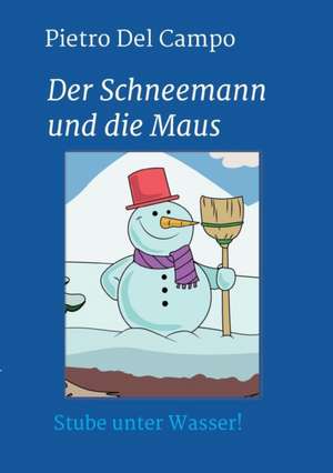 Der Schneemann und die Maus de Pietro Del Campo