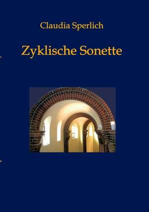 Zyklische Sonette de Claudia Sperlich