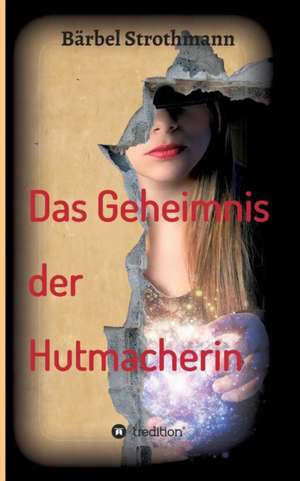 Klara und das Geheimnis der Hutmacherin de Bärbel Strothmann