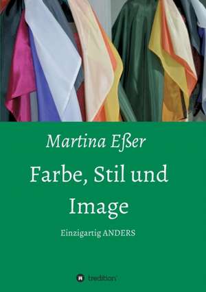 Farbe, Stil und Image de Martina Eßer