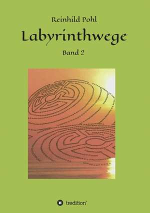 Labyrinthwege de Reinhild Pohl