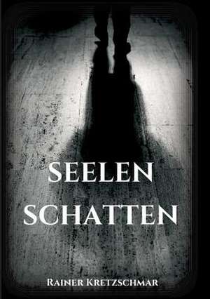 Seelenschatten de Rainer Kretzschmar