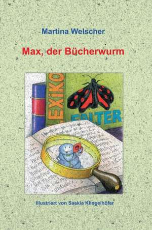 Max, der Bücherwurm de Martina Welscher