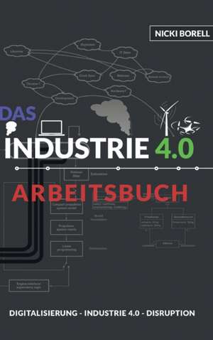 Das Industrie 4.0 Arbeitsbuch de Nicki Borell