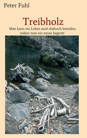 Treibholz de Peter Fuhl