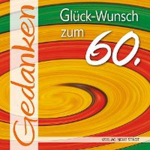 Glück-Wunsch zum 60. de Gabriele Hartl