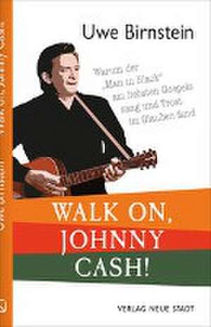 Walk on, Johnny Cash! de Uwe Birnstein