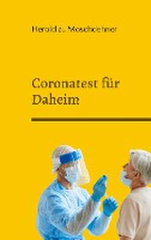 Coronatest für Daheim de Herold Zu Moschdehner