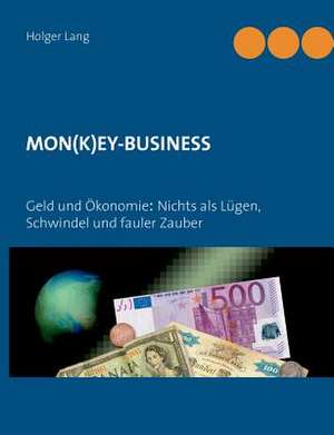 Mon(k)ey-Business de Holger Lang