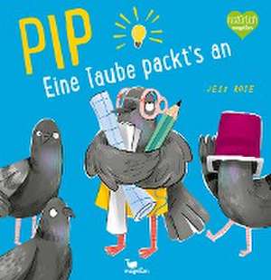 Pip - Eine Taube packt's an! de Jess Rose