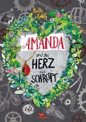 Amanda und das Herz aus Schrott de Ruth Rahlff