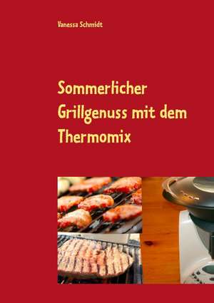 Sommerlicher Grillgenuss mit dem Thermomix de Vanessa Schmidt