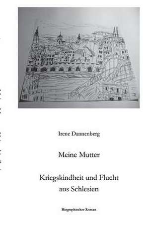 Meine Mutter de Irene Dannenberg