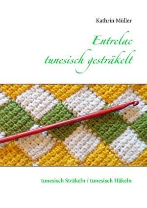 Entrelac - tunesisch gesträkelt de Kathrin Müller