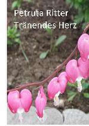 Tränendes Herz de Petruta Ritter