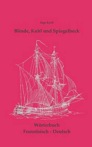 Blinde, Kuhl und Spiegelheck de Ingo Kroll